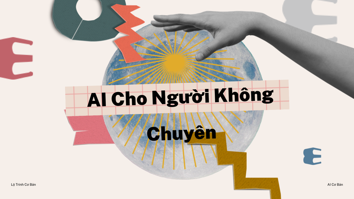AI Cho Người Không Chuyên: Lộ Trình Cơ Bản
