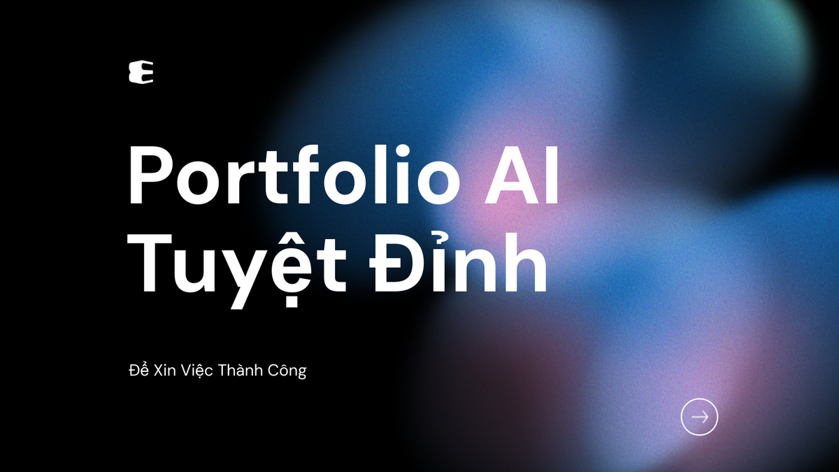 Cách Xây Dựng Portfolio AI Để Xin Việc Thành Công