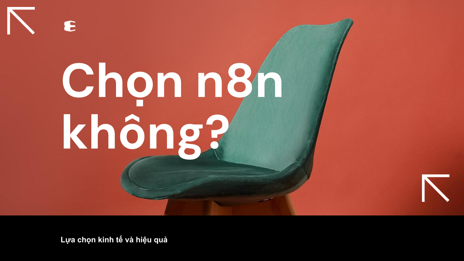 Có nên chọn n8n cho dự án phi lợi nhuận? Lý do vì sao n8n là lựa chọn kinh tế và hiệu quả