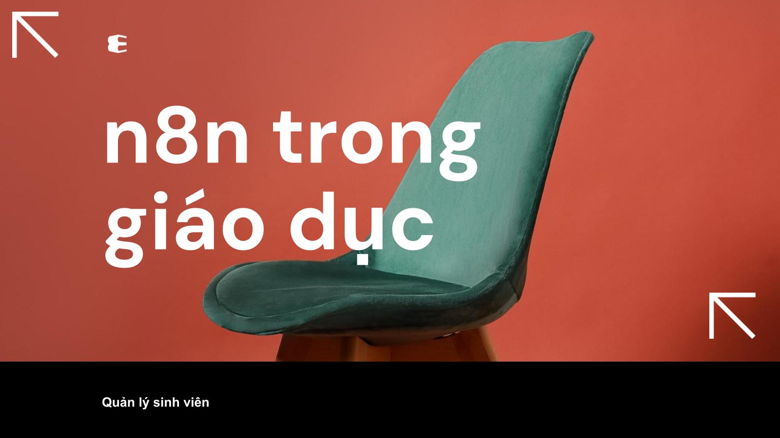 Có thể dùng n8n trong giáo dục không? Ứng dụng tự động hoá trong việc quản lý sinh viên