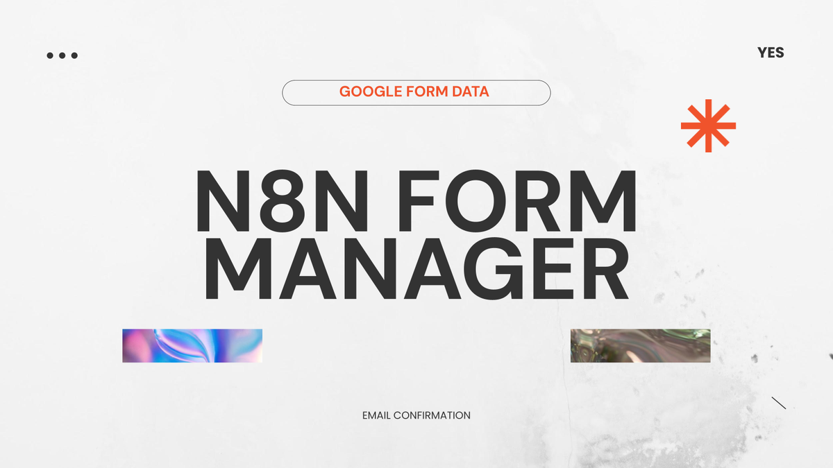 n8n có giúp quản lý form đăng ký không? Tự động ghi dữ liệu Google Forms và gửi email xác nhận