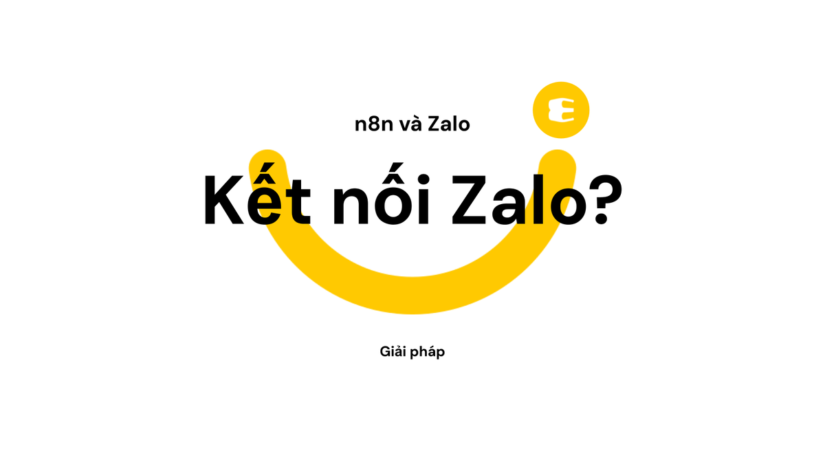 n8n có thể kết nối được với Zalo không? Giải pháp qua webhook và API nội địa