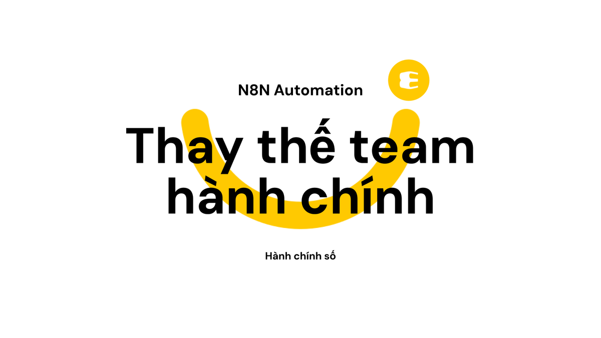 n8n có thể thay thế team hành chính không? Tự động hóa báo cáo, đơn từ và cập nhật thông tin