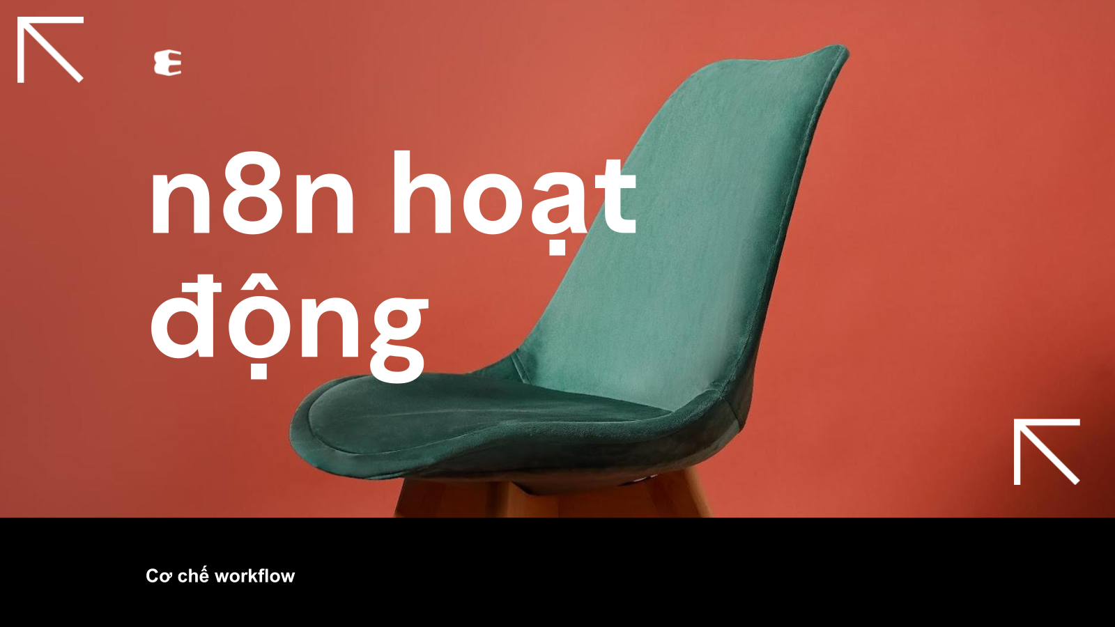 n8n hoạt động như thế nào? Khám phá cơ chế workflow và cách hoạt động của các node