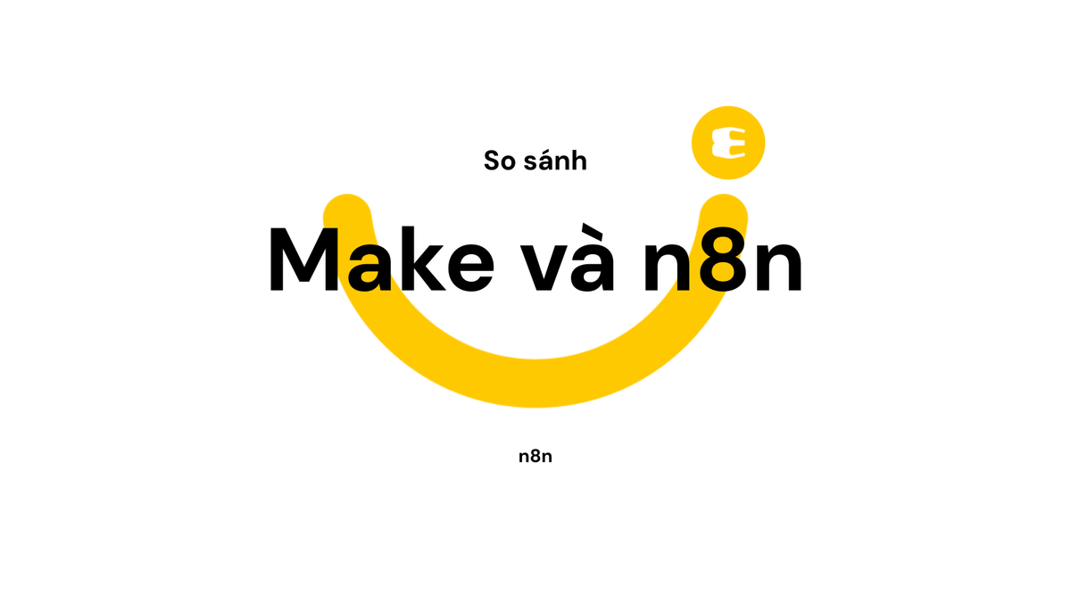 So Sánh Make và n8n: Công Cụ Nào Phù Hợp Với Bạn?