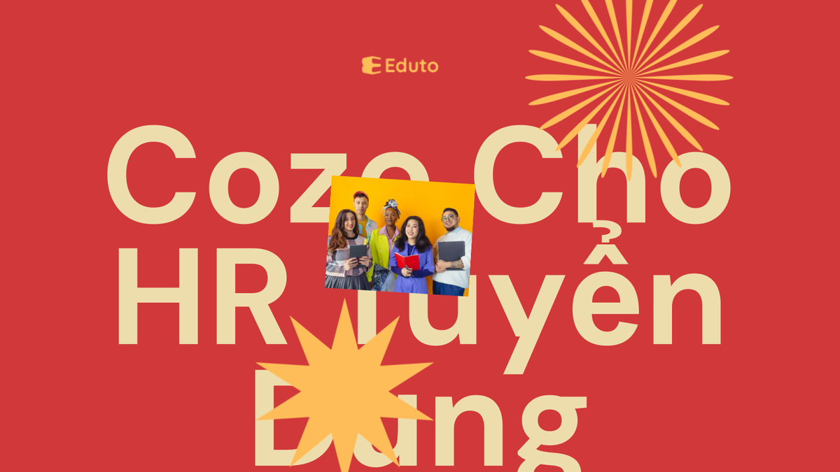 Coze Cho HR: Tự Động Hóa Tuyển Dụng
