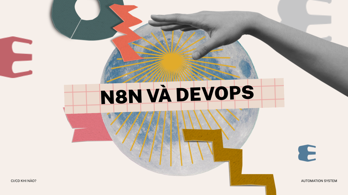 n8n có cần phải học DevOps không? Khi nào bạn cần CI/CD cho hệ thống automation