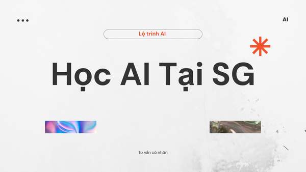 Học AI Tại Sài Gòn: Lộ Trình Được Tư Vấn Cá Nhân