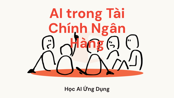 Học AI Ứng Dụng Trong Tài Chính Ngân Hàng