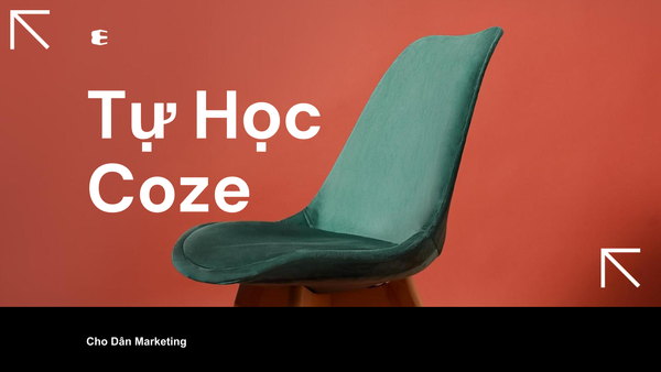 Lộ Trình Tự Học Coze Cho Dân Marketing