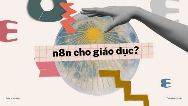 n8n có phù hợp cho lĩnh vực giáo dục không? Quản lý học viên và gửi thông báo học tập