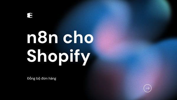 n8n có thể quản lý đơn hàng Shopify không? Đồng bộ đơn và cập nhật trạng thái đơn hàng