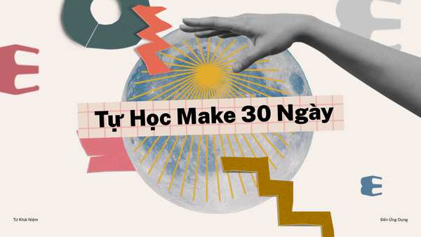 Từ Khái Niệm Đến Ứng Dụng: Tự Học Make Trong 30 Ngày